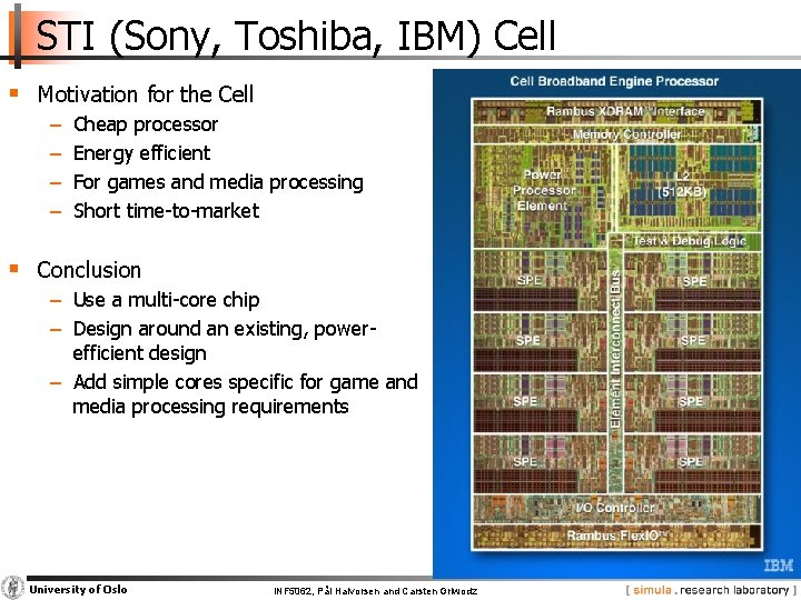 STI (Sony, Toshiba, IBM) Cell § Motivation for the Cell − − Cheap processor