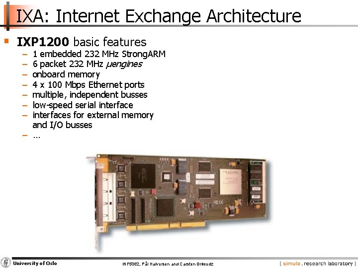 IXA: Internet Exchange Architecture § IXP 1200 basic features − − − − 1