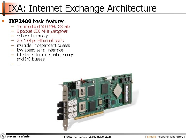 IXA: Internet Exchange Architecture § IXP 2400 basic features − − − − 1