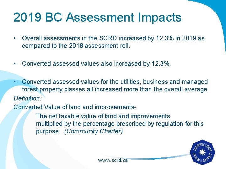 2019 BC Assessment Impacts • Overall assessments in the SCRD increased by 12. 3%