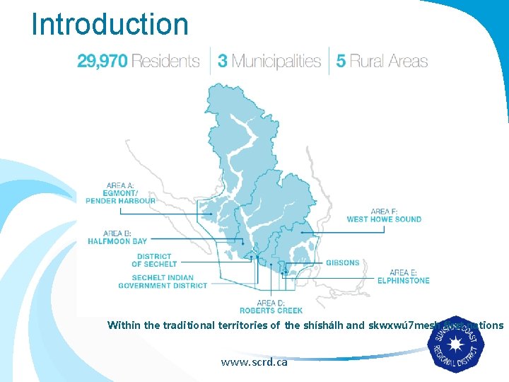 Introduction Within the traditional territories of the shíshálh and skwxwú 7 mesh first nations