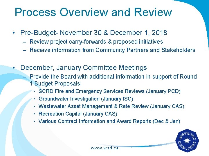 Process Overview and Review • Pre-Budget- November 30 & December 1, 2018 – Review