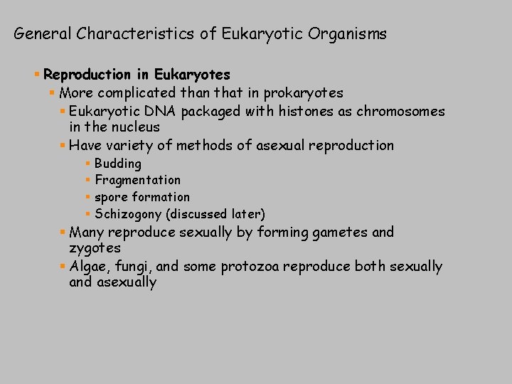 General Characteristics of Eukaryotic Organisms § Reproduction in Eukaryotes § More complicated than that