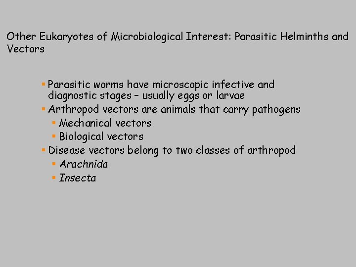 Other Eukaryotes of Microbiological Interest: Parasitic Helminths and Vectors § Parasitic worms have microscopic