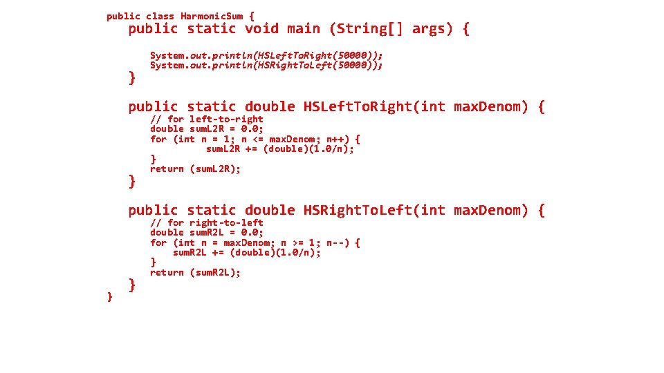 public class Harmonic. Sum { public static void main (String[] args) { } System.