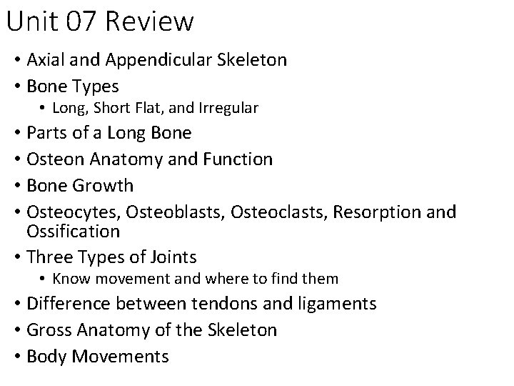 Unit 07 Review • Axial and Appendicular Skeleton • Bone Types • Long, Short