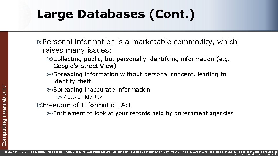 Large Databases (Cont. ) Personal information is a marketable commodity, which raises many issues: