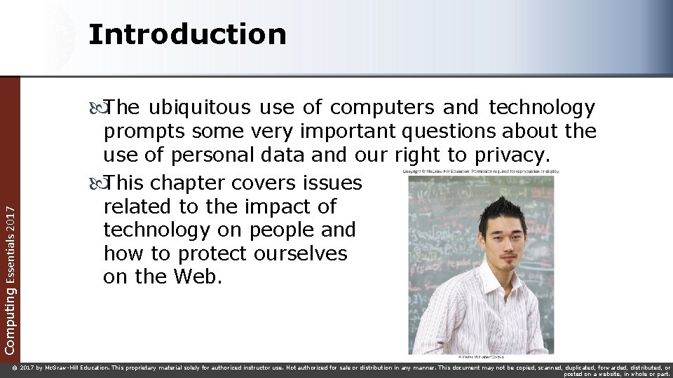 Introduction Computing Essentials 2017 The ubiquitous use of computers and technology prompts some very