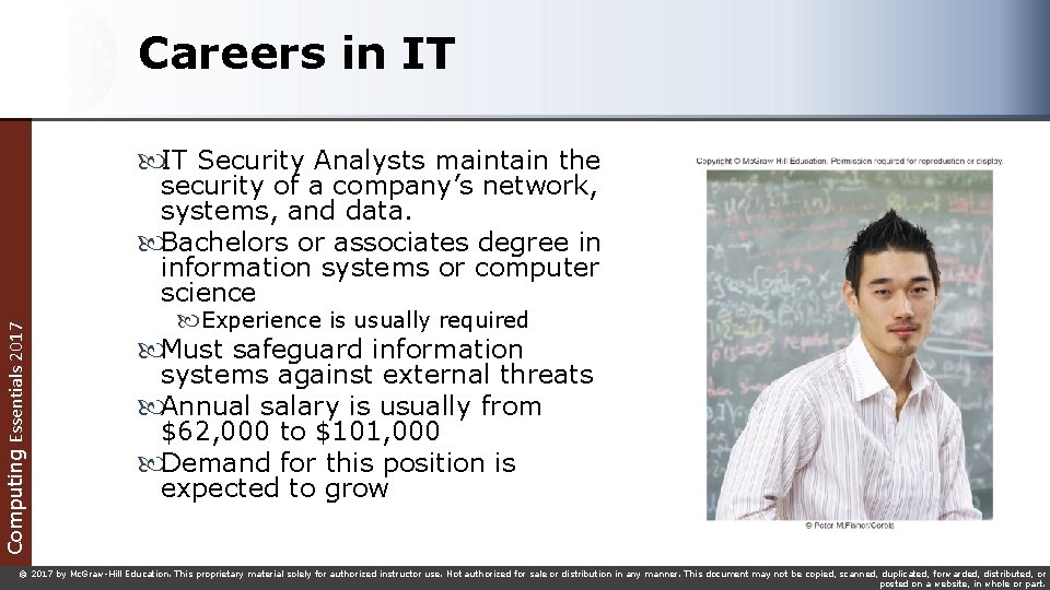 Careers in IT IT Security Analysts maintain the Computing Essentials 2017 security of a