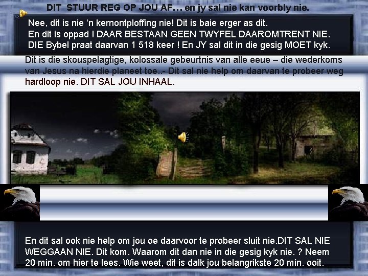 DIT STUUR REG OP JOU AF… en jy sal nie kan voorbly nie. Nee,