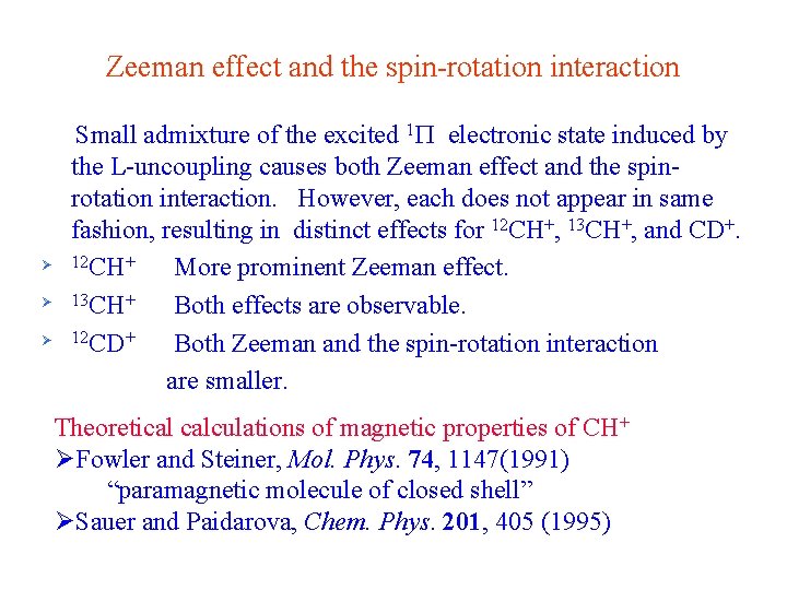 Zeeman effect and the spin-rotation interaction Ø Ø Ø Small admixture of the excited Zeeman effect and the spin-rotation interaction Ø Ø Ø Small admixture of the excited