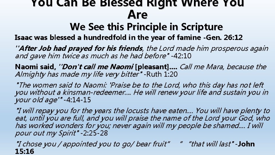 You Can Be Blessed Right Where You Are We See this Principle in Scripture You Can Be Blessed Right Where You Are We See this Principle in Scripture
