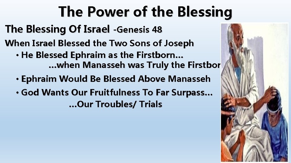 The Power of the Blessing The Blessing Of Israel -Genesis 48 When Israel Blessed The Power of the Blessing The Blessing Of Israel -Genesis 48 When Israel Blessed