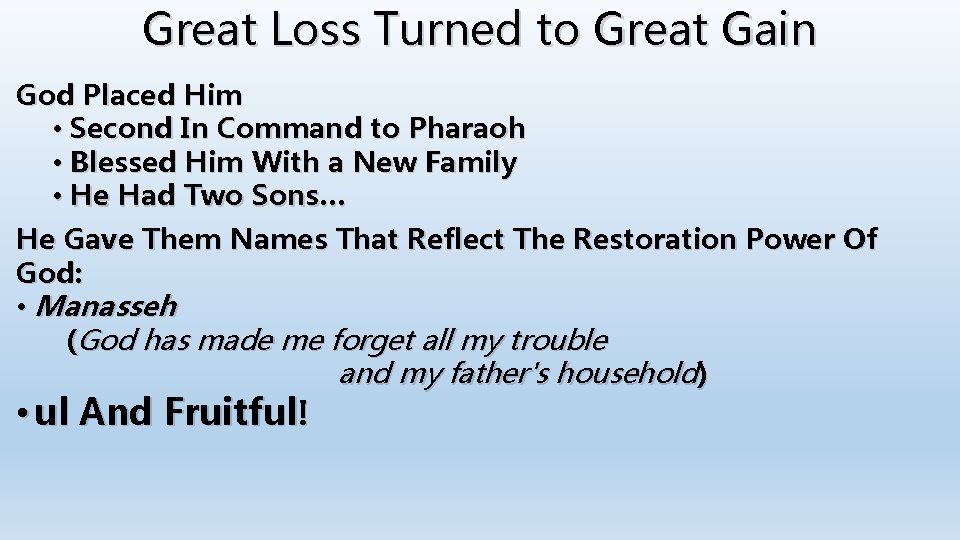 Great Loss Turned to Great Gain God Placed Him • Second In Command to Great Loss Turned to Great Gain God Placed Him • Second In Command to