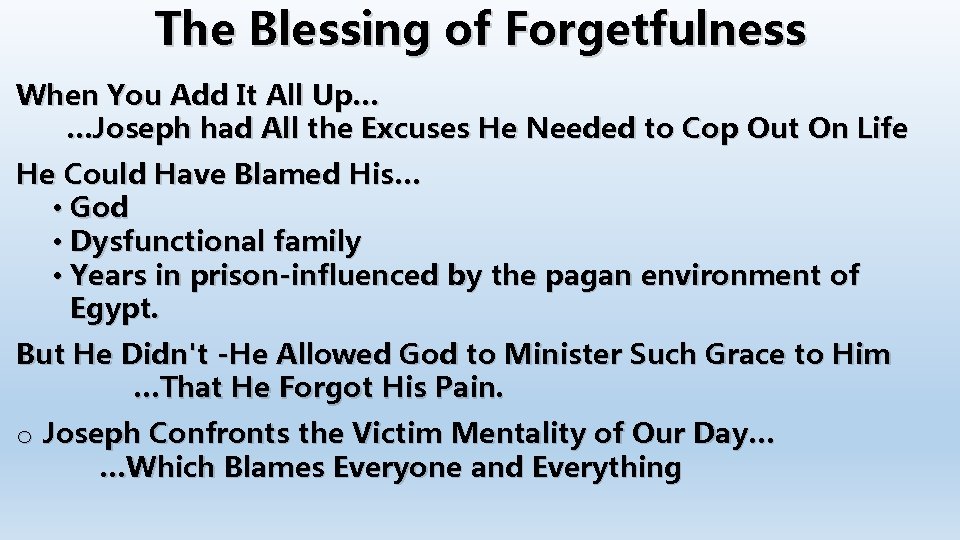The Blessing of Forgetfulness When You Add It All Up… …Joseph had All the The Blessing of Forgetfulness When You Add It All Up… …Joseph had All the