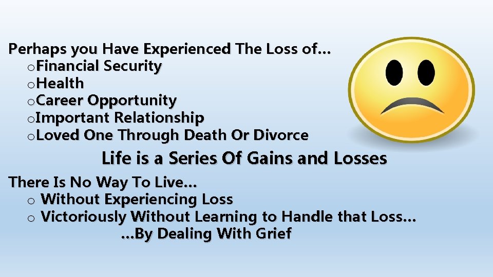Perhaps you Have Experienced The Loss of… o Financial Security o Health o Career Perhaps you Have Experienced The Loss of… o Financial Security o Health o Career