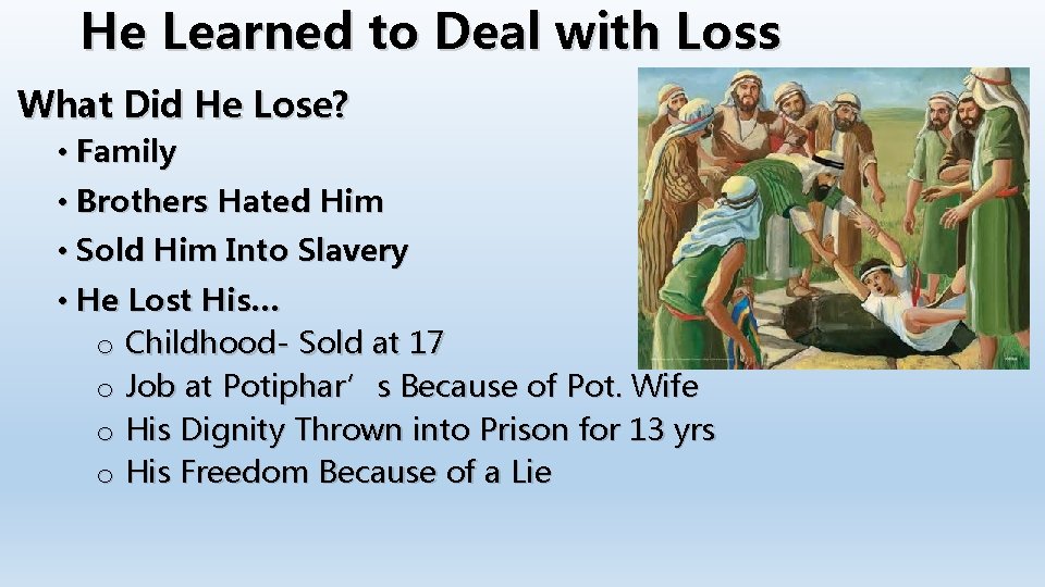 He Learned to Deal with Loss What Did He Lose? • Family • Brothers He Learned to Deal with Loss What Did He Lose? • Family • Brothers