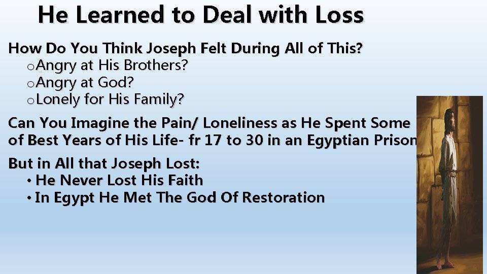 He Learned to Deal with Loss How Do You Think Joseph Felt During All He Learned to Deal with Loss How Do You Think Joseph Felt During All