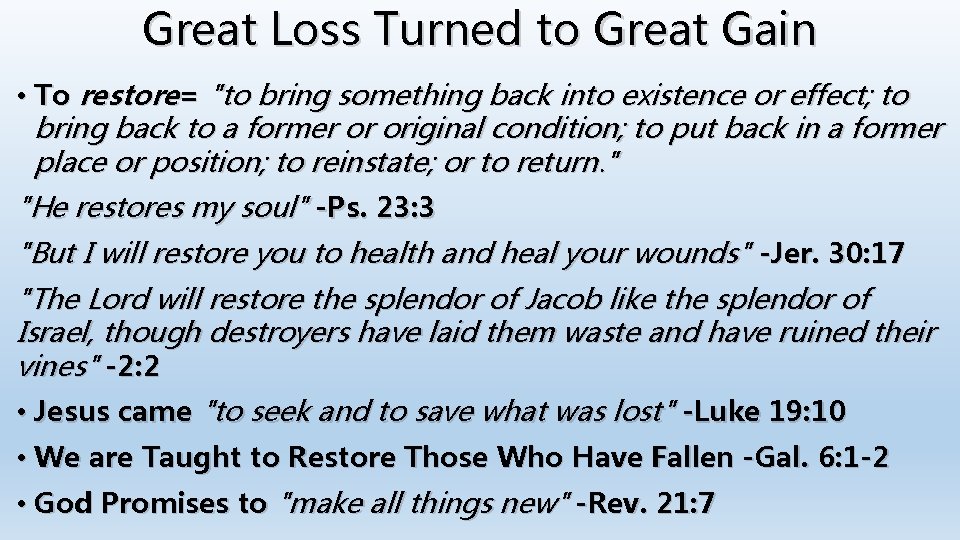 Great Loss Turned to Great Gain • To restore= "to bring something back into Great Loss Turned to Great Gain • To restore= "to bring something back into
