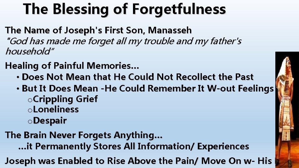 The Blessing of Forgetfulness The Name of Joseph's First Son, Manasseh "God has made The Blessing of Forgetfulness The Name of Joseph's First Son, Manasseh "God has made