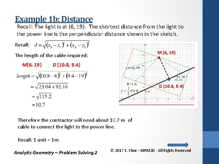 . Example 1 b: Distance Recall: The light is at (6, 19). The shortest