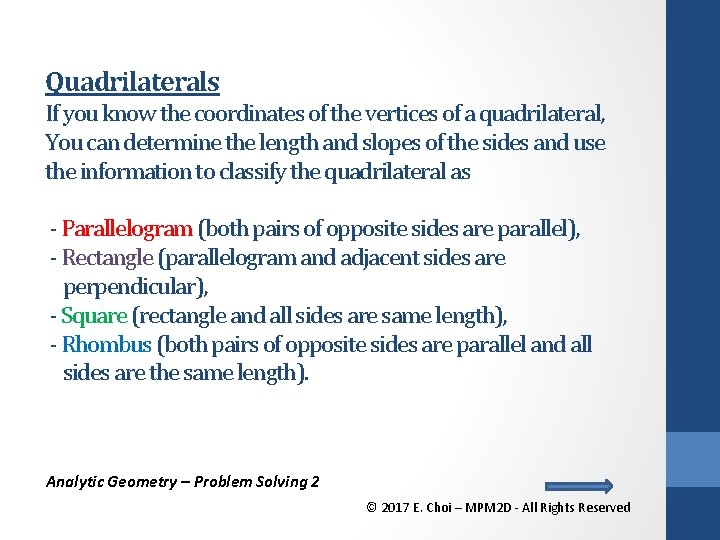 Quadrilaterals If you know the coordinates of the vertices of a quadrilateral, You can