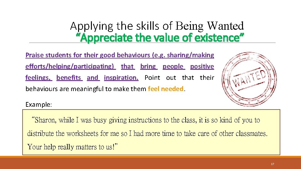 Applying the skills of Being Wanted “Appreciate the value of existence” Praise students for