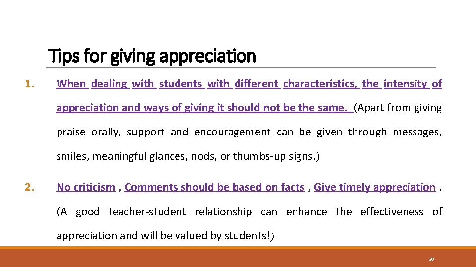 Tips for giving appreciation 1. When dealing with students with different characteristics, the intensity