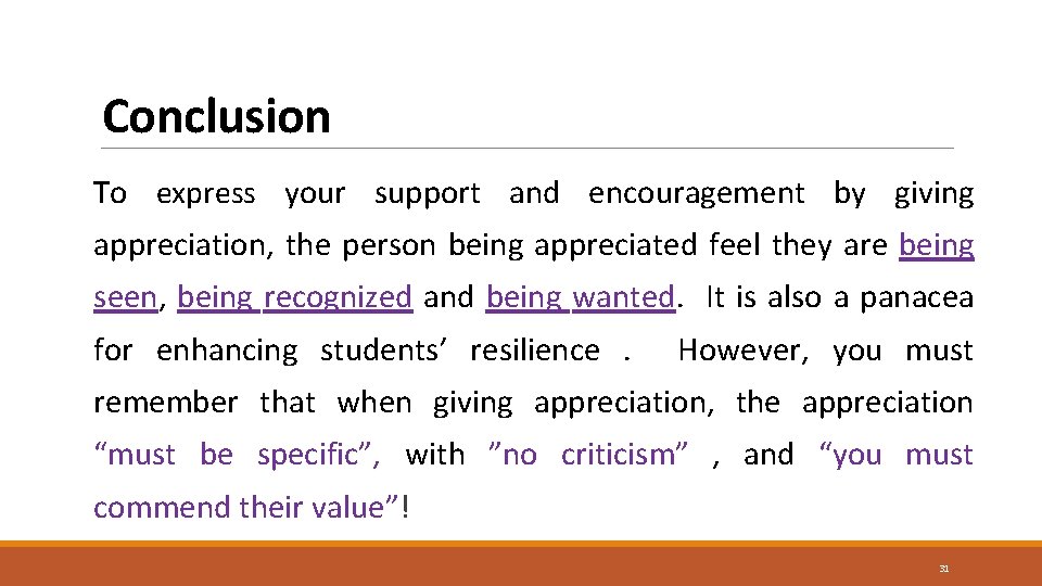 Conclusion To express your support and encouragement by giving appreciation, the person being appreciated