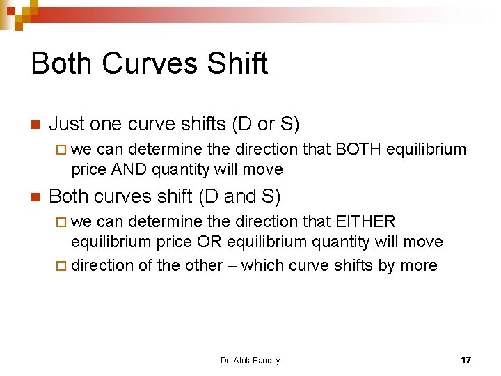 Both Curves Shift n Just one curve shifts (D or S) ¨ we can