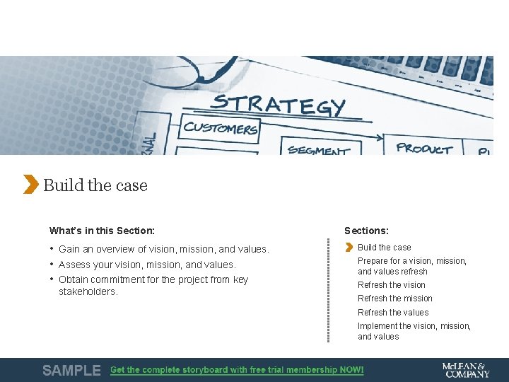 Build the case What’s in this Section: • Gain an overview of vision, mission,