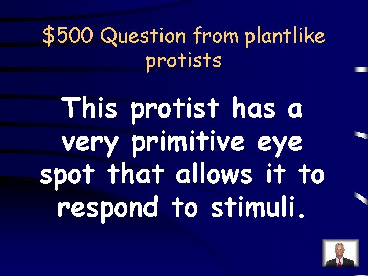 $500 Question from plantlike protists This protist has a very primitive eye spot that