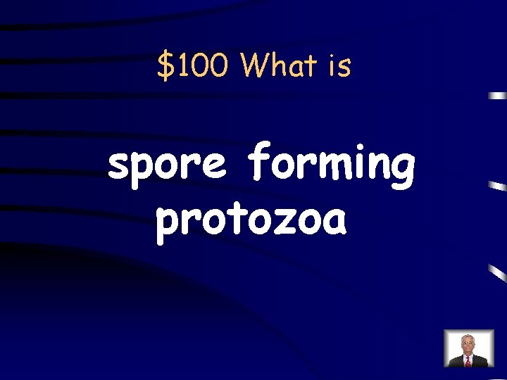 $100 What is spore forming protozoa 