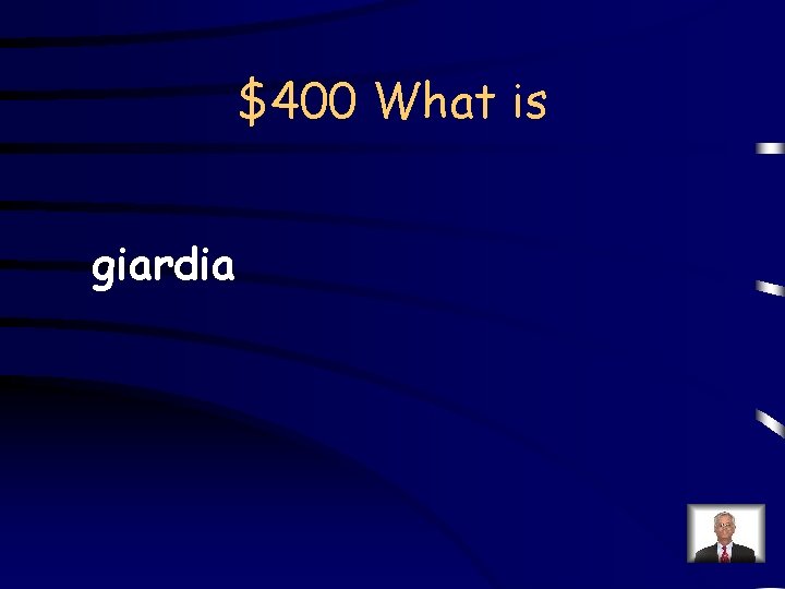 $400 What is giardia 