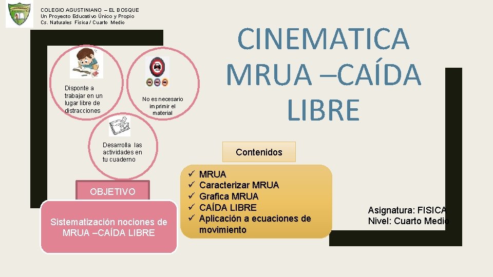 COLEGIO AGUSTINIANO – EL BOSQUE Un Proyecto Educativo Único y Propio Cs. Naturales Física