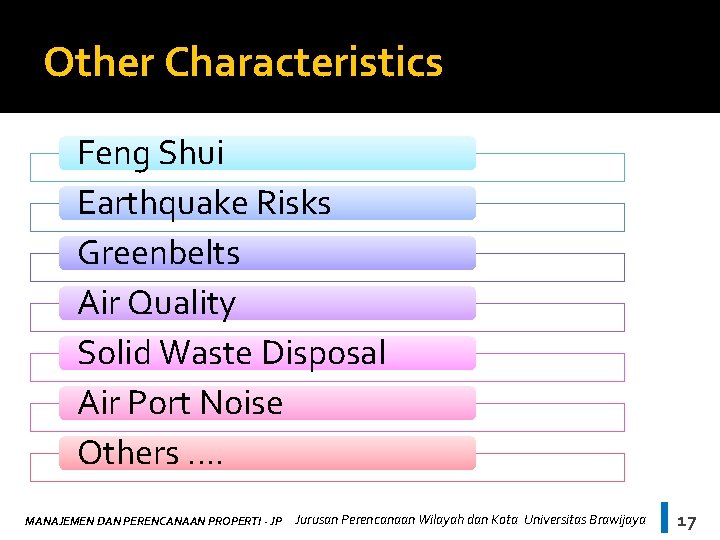 Other Characteristics Feng Shui Earthquake Risks Greenbelts Air Quality Solid Waste Disposal Air Port