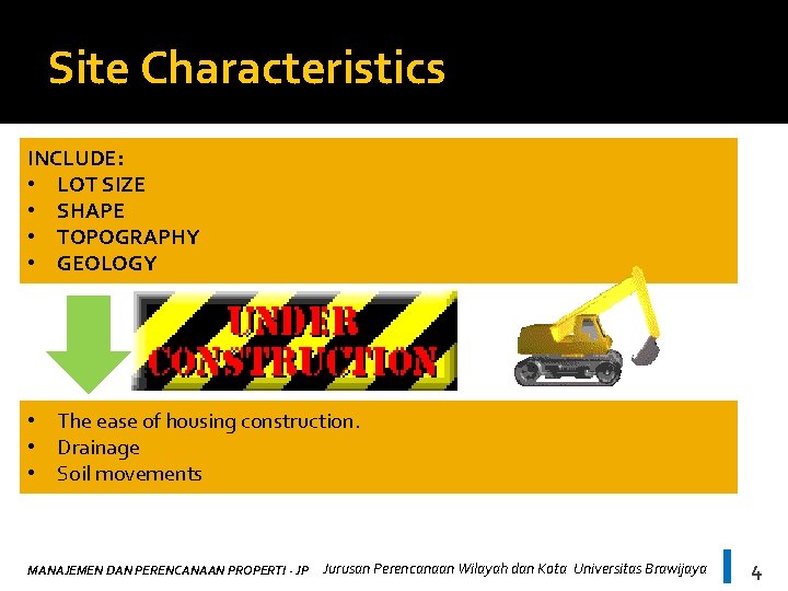 Site Characteristics INCLUDE: • LOT SIZE • SHAPE • TOPOGRAPHY • GEOLOGY • The