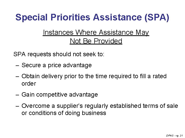 Special Priorities Assistance (SPA) Instances Where Assistance May Not Be Provided SPA requests should