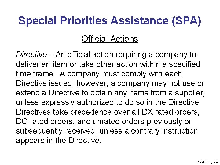 Special Priorities Assistance (SPA) Official Actions Directive – An official action requiring a company