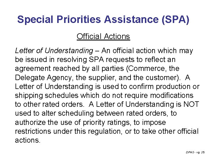 Special Priorities Assistance (SPA) Official Actions Letter of Understanding – An official action which