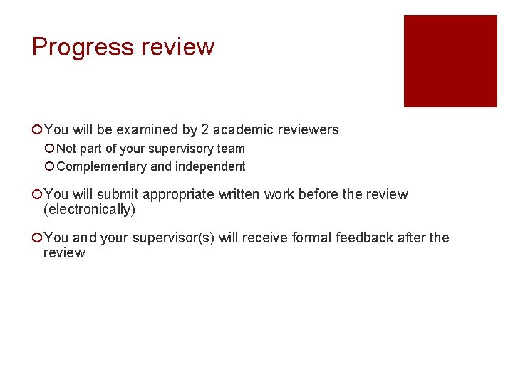 Progress review ¡You will be examined by 2 academic reviewers ¡ Not part of Progress review ¡You will be examined by 2 academic reviewers ¡ Not part of