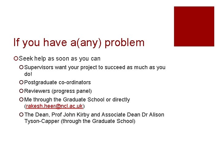 If you have a(any) problem ¡Seek help as soon as you can ¡ Supervisors If you have a(any) problem ¡Seek help as soon as you can ¡ Supervisors