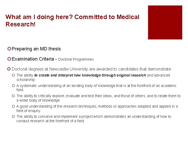 What am I doing here? Committed to Medical Research! ¡ Preparing an MD thesis What am I doing here? Committed to Medical Research! ¡ Preparing an MD thesis