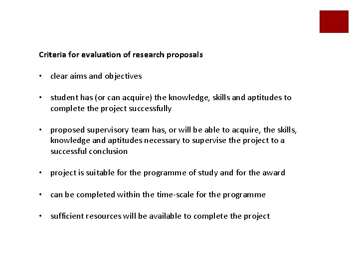 Criteria for evaluation of research proposals • clear aims and objectives • student has Criteria for evaluation of research proposals • clear aims and objectives • student has