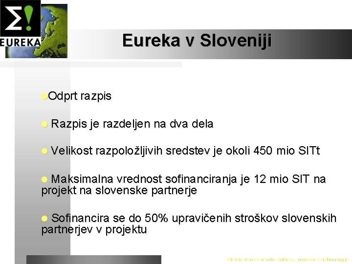 Eureka v Sloveniji l. Odprt razpis l Razpis je razdeljen na dva dela l