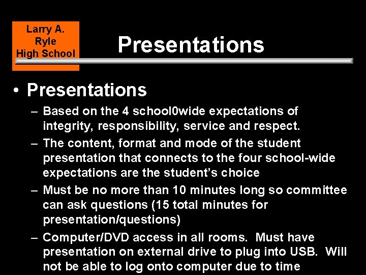 Larry A. Ryle High School Presentations • Presentations – Based on the 4 school