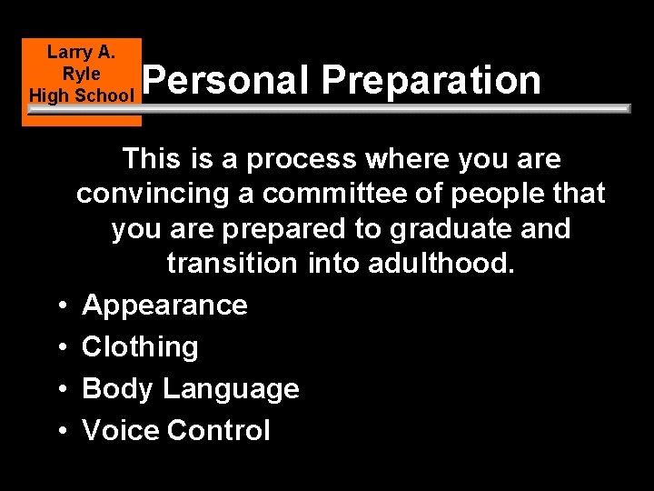 Larry A. Ryle High School • • Personal Preparation This is a process where