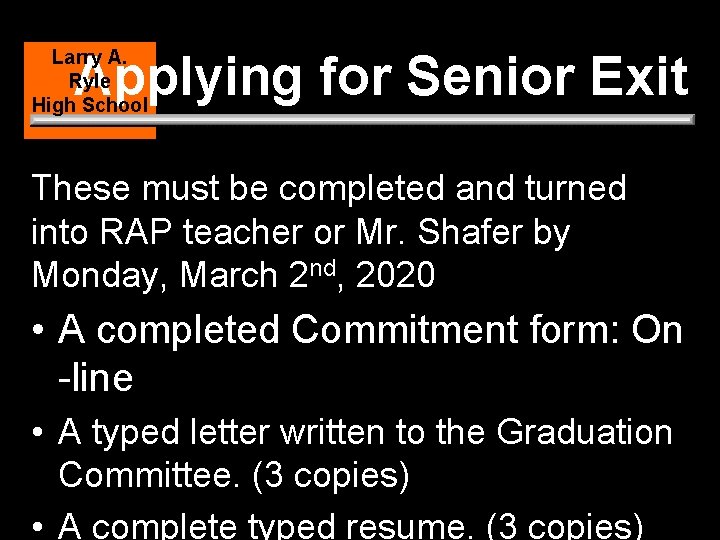 Applying for Senior Exit Larry A. Ryle High School These must be completed and