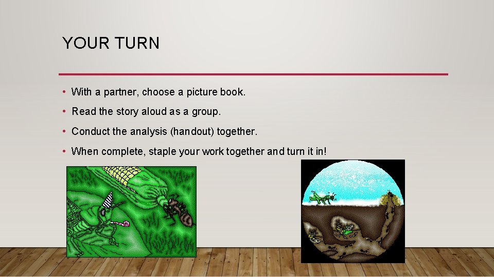 YOUR TURN • With a partner, choose a picture book. • Read the story