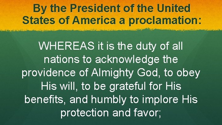 By the President of the United States of America a proclamation: WHEREAS it is